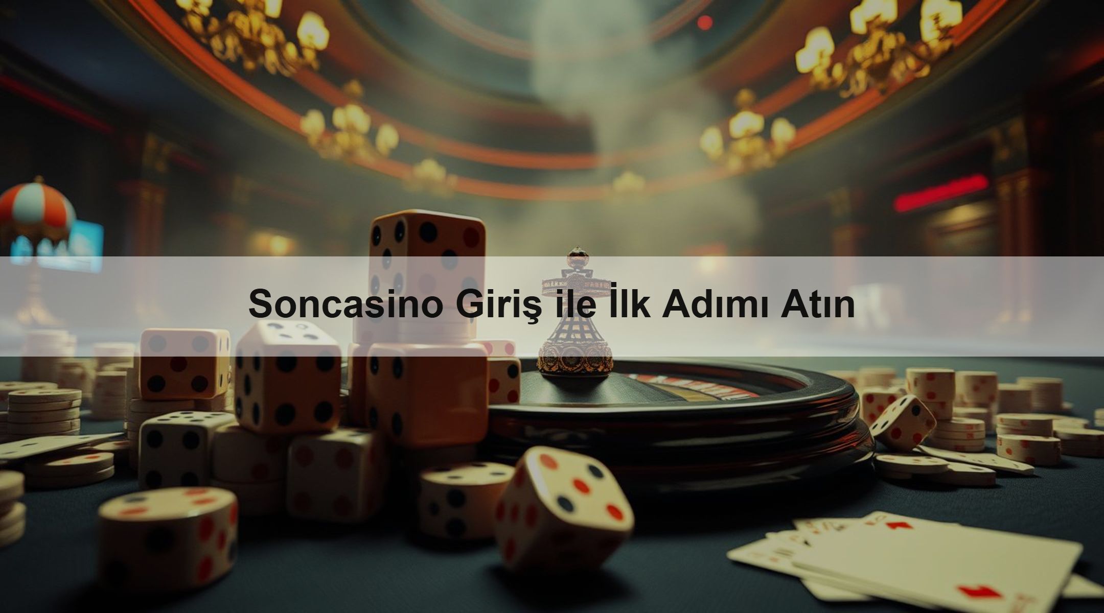 Soncasino Giriş ile İlk Adımı Atın