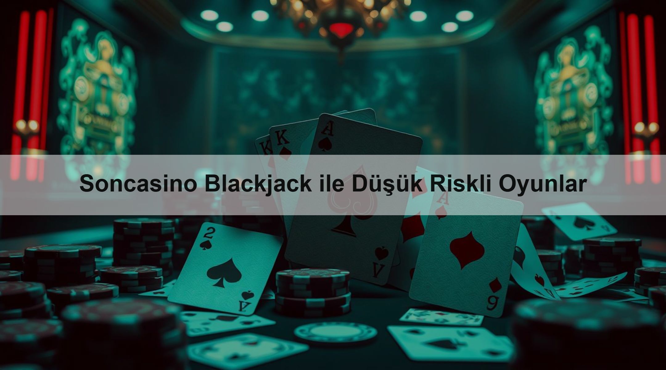 Soncasino Blackjack ile Düşük Riskli Oyunlar