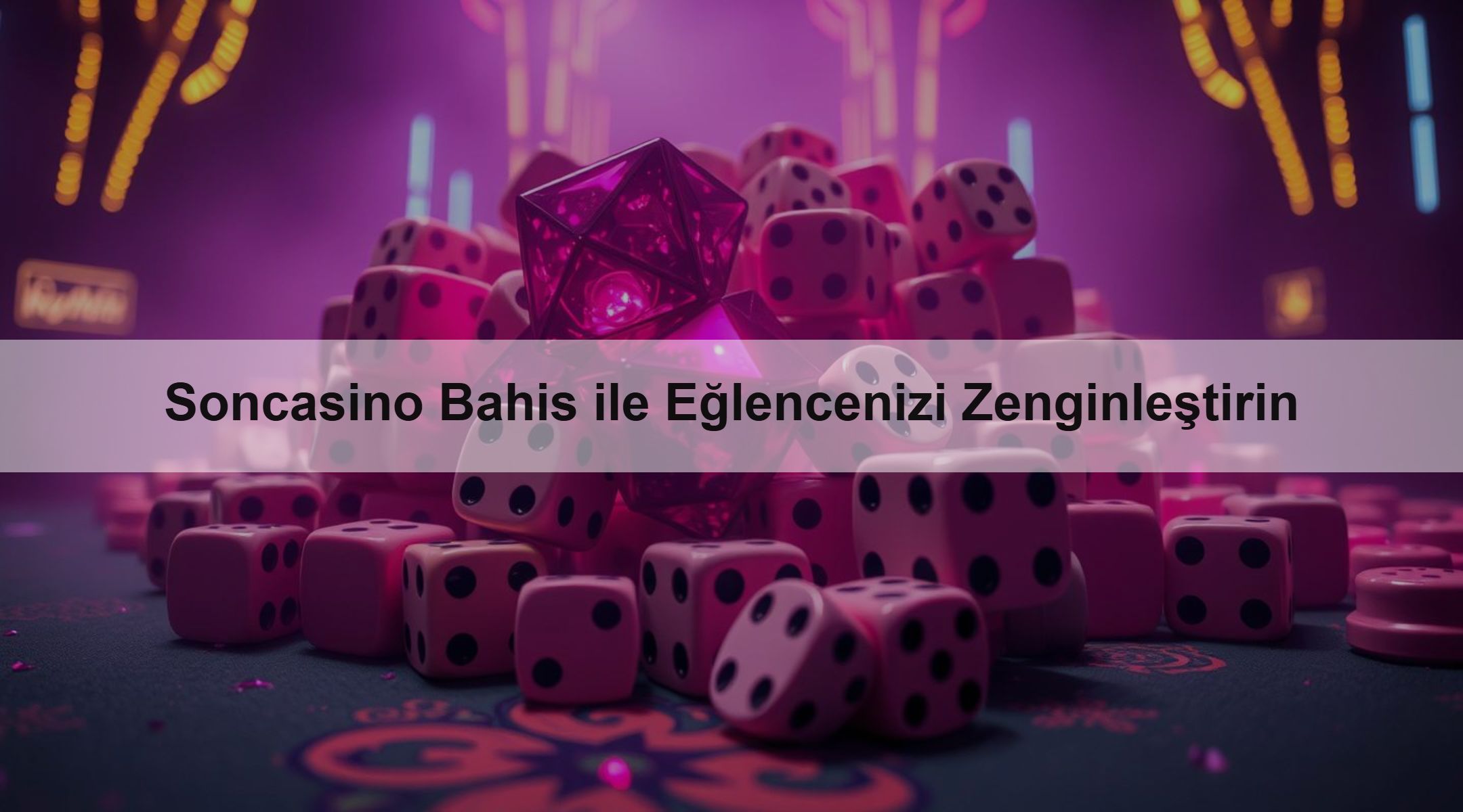 Soncasino Bahis ile Eğlencenizi Zenginleştirin